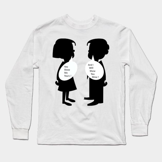 Show Me Yours Long Sleeve T-Shirt by Hudkins